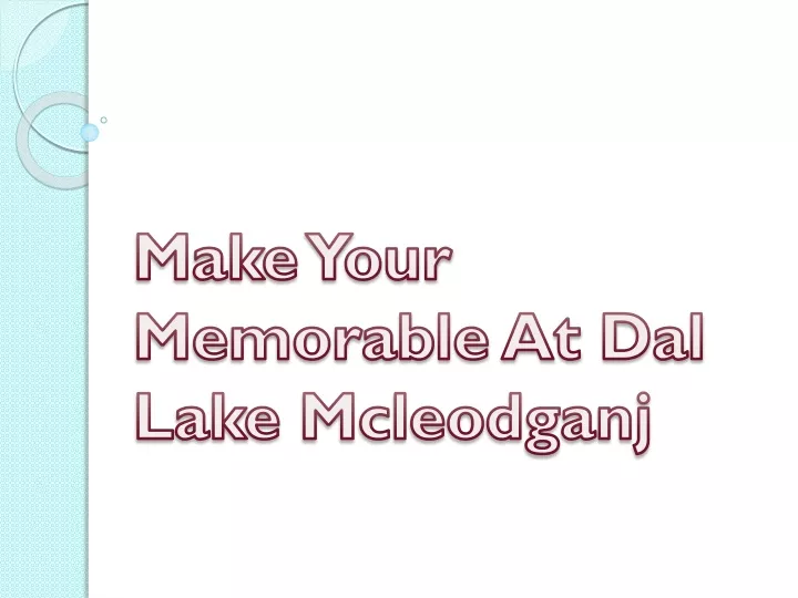 make your memorable at dal lake mcleodganj