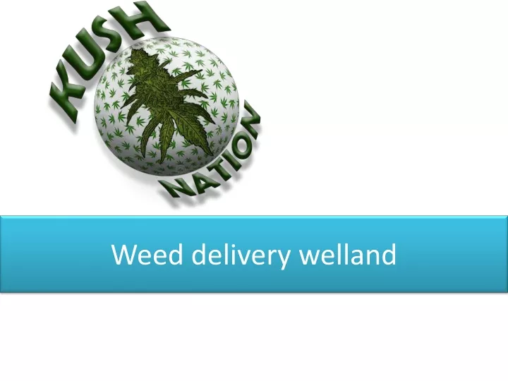 weed delivery welland