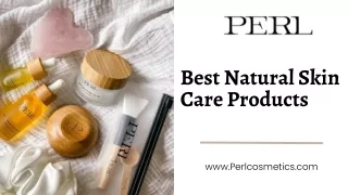 Best Natural Skin Care Products - Perl Cosmetics