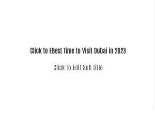 Best Time to Visit Dubai in 2023