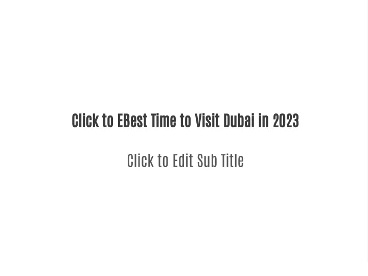 click to ebest time to visit dubai in 2023