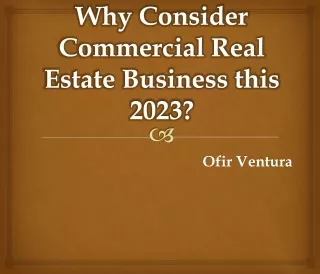 Why Consider Commercial Real Estate Business this 2023?