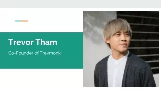 Trevor Tham - Co-Founder of Trevmonki