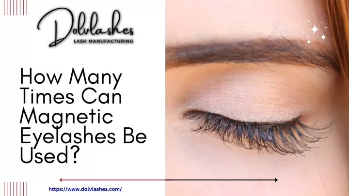 how many times can magnetic eyelashes be used