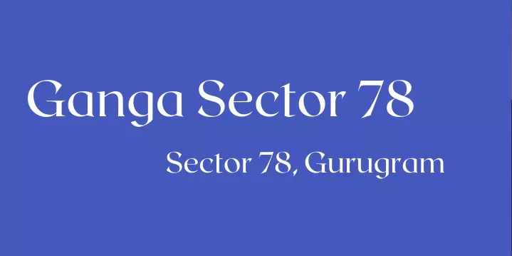 ganga sector 78