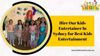 Hire Our Kids Entertainer In Sydney for Best Kids Entertainment