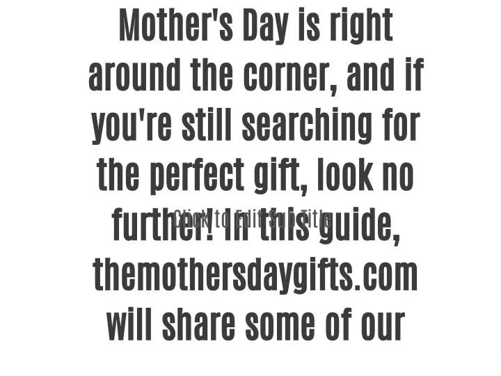 mother s day is right around the corner