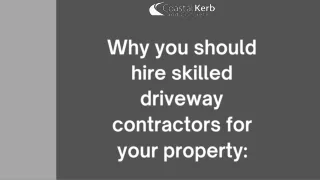 Why you should hire skilled driveway contractors for your property Presentation  (1)