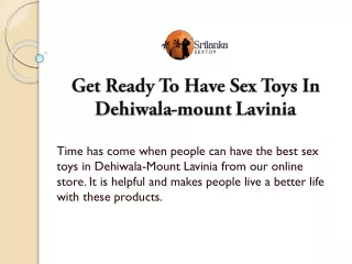 Get Ready To Have Sex Toys In Dehiwala-mount Lavinia
