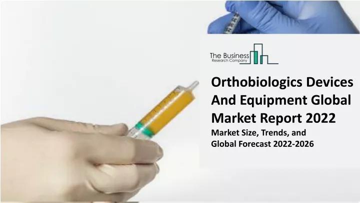 orthobiologics devices and equipment global