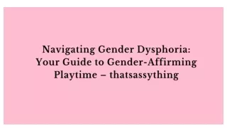 _Your Guide to Gender-Affirming Playtime – thatsassything