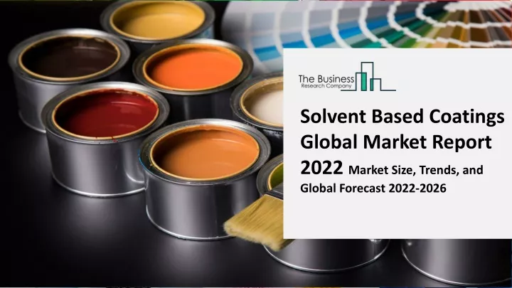 solvent based coatings global market report 2022