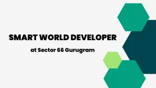 Smart World Sector 66 Gurgaon - Life Just Got Better