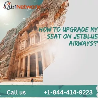 1-844-414-9223 How to Upgrade my Seat on JetBlue Airways?