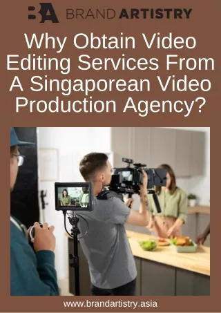 Why Obtain Video Editing Services From A Singaporean Video Production Agency?