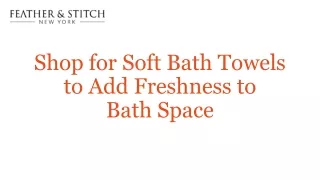 shop for soft bath towels to add freshness