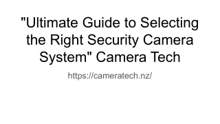 _Ultimate Guide to Selecting the Right Security Camera System_ Camera Tech