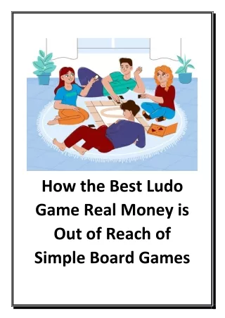 How the Best Ludo Game Real Money is Out of Reach of Simple Board Games