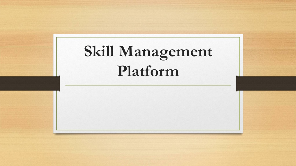 PPT - Skill Management Platform PowerPoint Presentation, free download ...