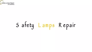 safety lamps repair