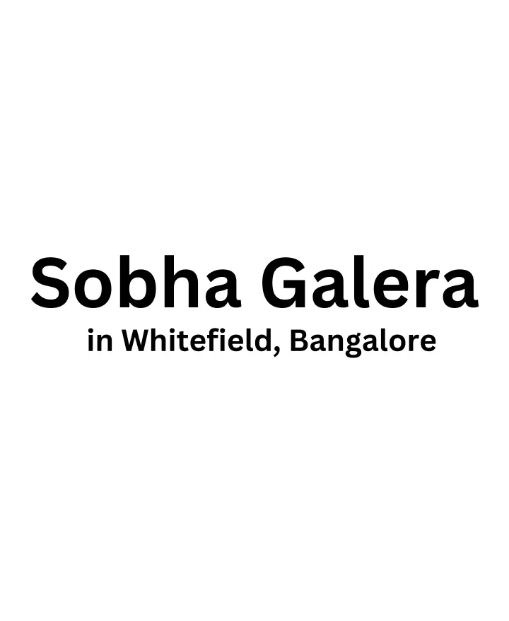 sobha galera in whitefield bangalore