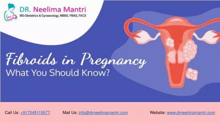 Ppt Fibroids In Pregnancy What You Should Know Dr Neelima Mantri Powerpoint Presentation 