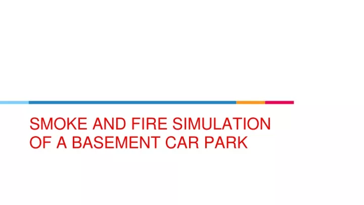 smoke and fire simulation of a basement car park