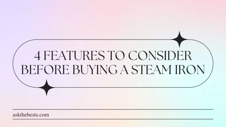 4 features to consider before buying a steam iron