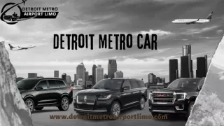 Find affordable Detroit Metro Car at Detroit Metro Airport Limo