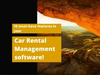 10 must-have features in your car rental management software!