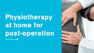 physiotherapy at home for post operation