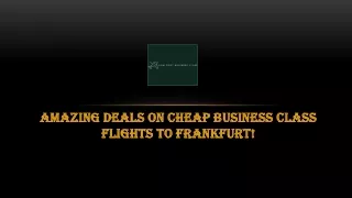Amazing Deals on Cheap Business Class Flights to Frankfurt!