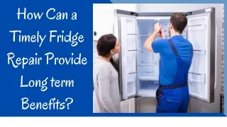 How Can a Timely Fridge Repair Provide Long-term Benefits?
