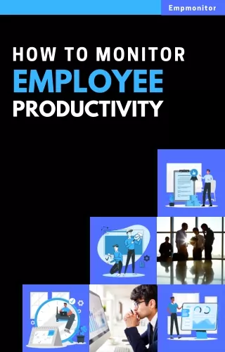 How to monitor the productivity of the employees