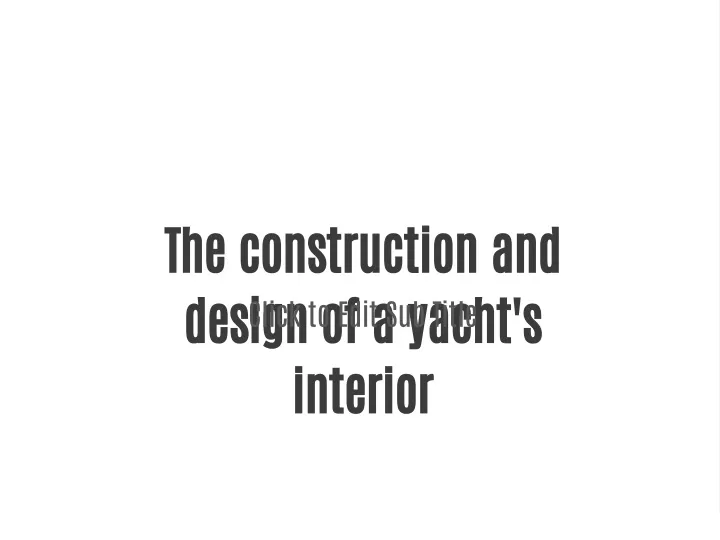the construction and design of a yacht s interior