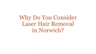 Why Do You Consider Laser Hair Removal in Norwich?