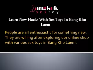 Learn New Hacks With Sex Toys In Bang Kho Laem