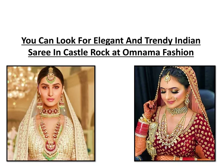 you can look for elegant and trendy indian saree