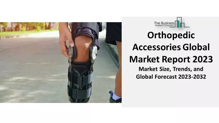 orthopedic accessoriesglobal marketreport 2023