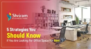 5 strategies you should know if you are looking for a office space in Raipur