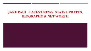 Jake Paul Latest News, Stats Updates, Biography and Net Worth