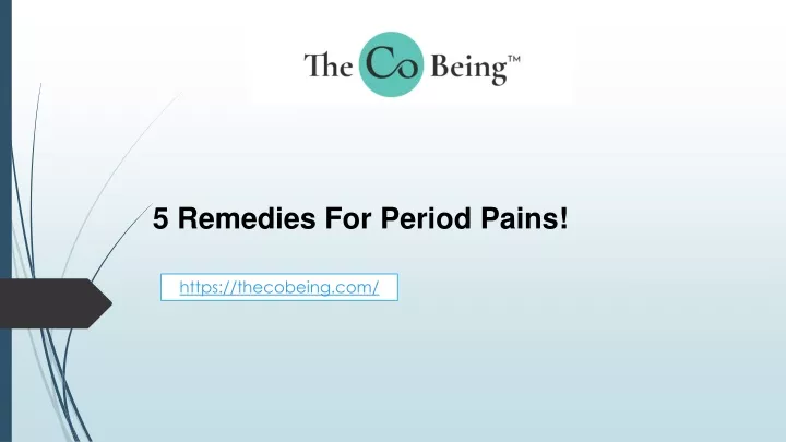5 remedies for period pains