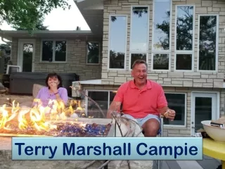 Terry Marshall Campie - Brief Introduction