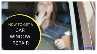 HOW TO GET A CAR WINDOW REPAIR DONE