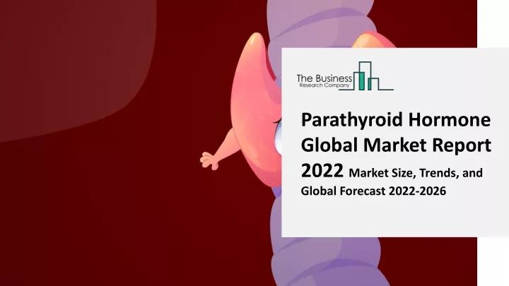 parathyroid hormone global market report 2022