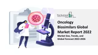 Oncology Biosimilars Segmentation: Size, Share, Revenue Opportunity, Competitive