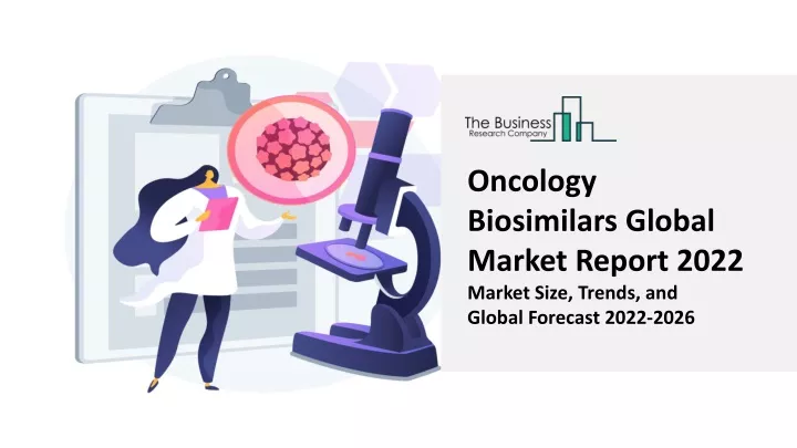 oncology biosimilars global market report 2022
