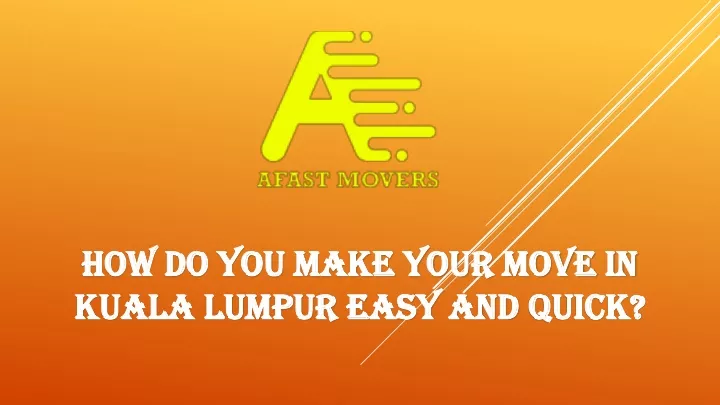 how do you make your move in kuala lumpur easy and quick