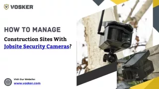 "How To Manage Construction Sites With Jobsite Security Cameras? "