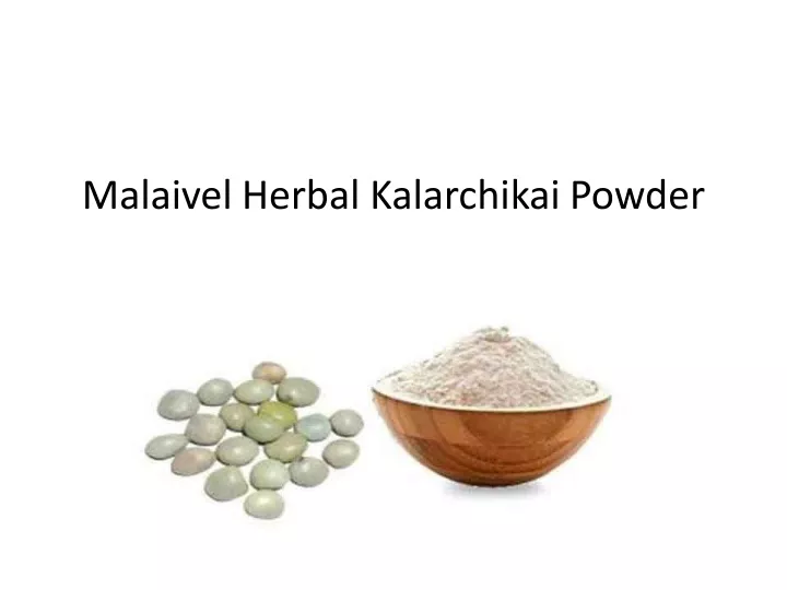 malaivel herbal kalarchikai powder